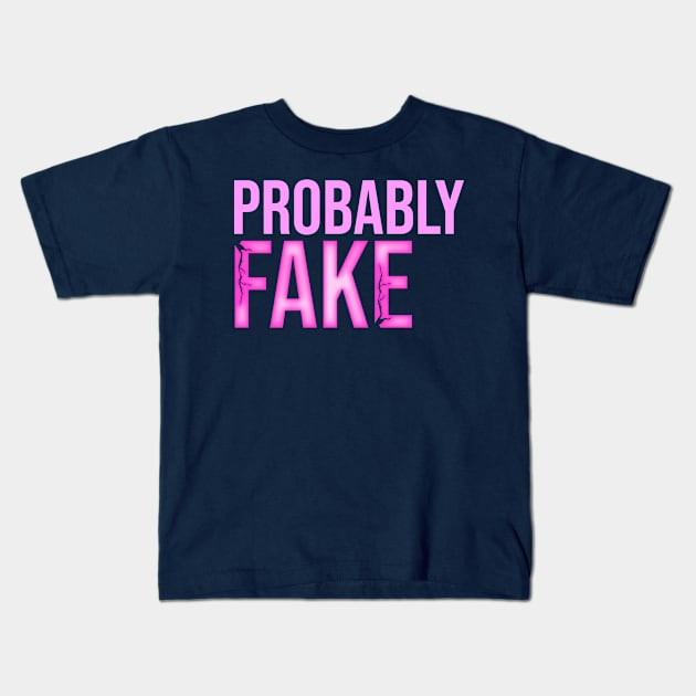 Probably fake Kids T-Shirt by Jokertoons